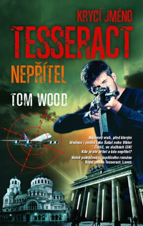 Krycí jméno Tesseract: NEPŘÍTEL - Tom Wood