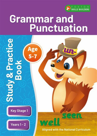 KS1 Grammar & Punctuation Study and Practice Book for Ages 5-7 (Years 1 - 2) Perfect for learning at home or use in the classroom - Foxton Books