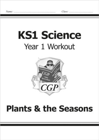 KS1 Science Year 1 Workout: Plants & the Seasons - CGP Books