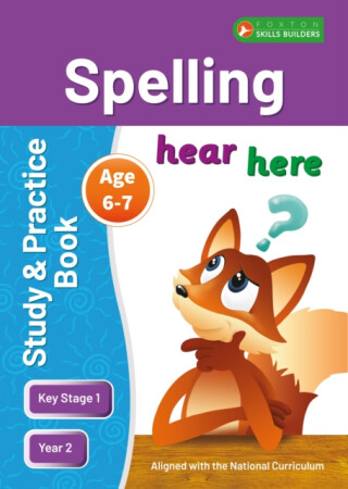 KS1 Spelling Study & Practice Book for Ages 6-7 (Year 2) Perfect for learning at home or use in the classroom - Foxton Books