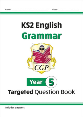 KS2 English Year 5 Grammar Targeted Question Book (with Answers) - CGP Books