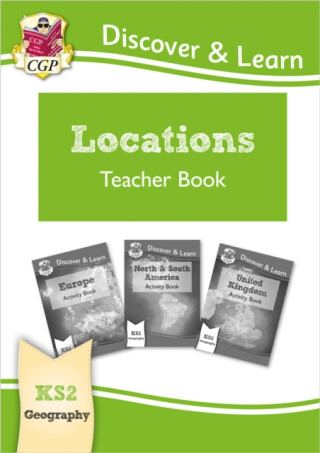 KS2 Geography Discover & Learn: Locations - Europe, UK and Americas Teacher Book - CGP Books