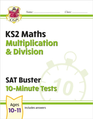 KS2 Maths SAT Buster 10-Minute Tests - Multiplication & Division (for the 2026 tests) - CGP Books