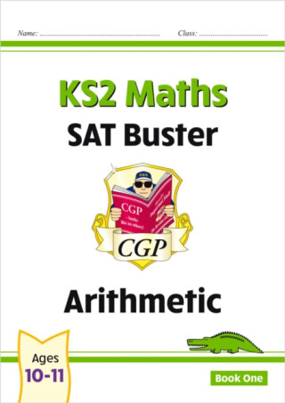 KS2 Maths SAT Buster: Arithmetic - Book 1 (for the 2026 tests) - CGP Books