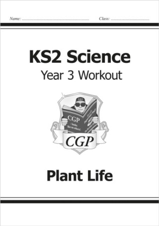 KS2 Science Year 3 Workout: Plant Life - CGP Books