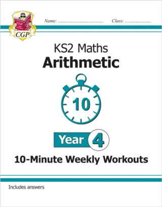 KS2 Year 4 Maths 10-Minute Weekly Workouts: Arithmetic - CGP Books