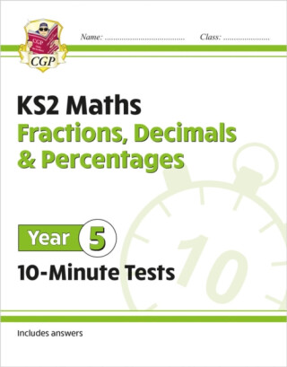 KS2 Year 5 Maths 10-Minute Tests: Fractions, Decimals & Percentages - CGP Books