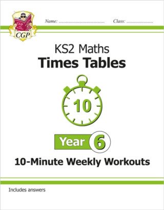 KS2 Year 6 Maths Times Tables 10-Minute Weekly Workouts - CGP Books
