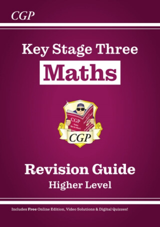 KS3 Maths Revision Guide â€“ Higher (includes Online Edition, Videos & Quizzes) - CGP Books