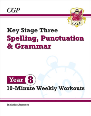 KS3 Year 8 Spelling, Punctuation and Grammar 10-Minute Weekly Workouts - CGP Books