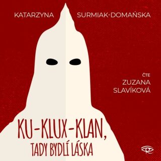 Ku-klux-klan, tady bydlí láska - Katarzyna Surmiak-Domańska
