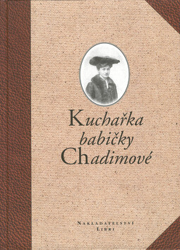 Kuchařka babičky Chadimové - Ivan Chadima