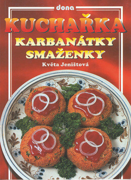 Kuchařka Karbanátky a smaženky - Vladimír Doležal,Květa Jeništová,Miloslav Martenek