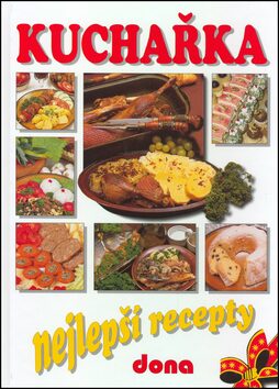 Kuchařka - Nejlepší recepty - Alena Doležalová