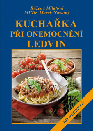Kuchařka při onemocnění ledvin - Růžena Milatová,Marek Novotný