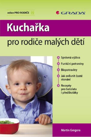 Kuchařka pro rodiče malých dětí - Martin Gregora