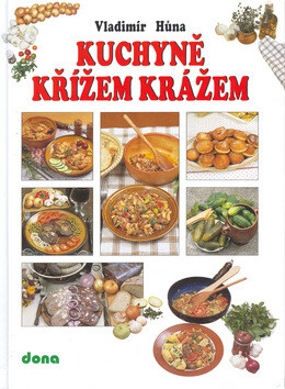Kuchyně křížem krážem - Vladimír Doležal,Vladimír Hůna