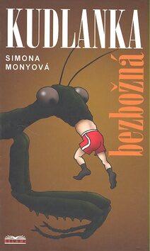 Kudlanka bezbožná - Simona Monyová