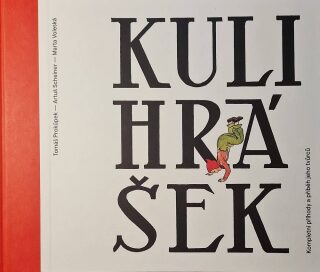 Kulihrášek - Kompletní příhody a příběh jeho tvůrců - Tomáš Prokůpek,Artuš Scheiner,Marta Voleská
