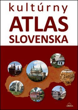 Kultúrny atlas Slovenska - Kliment Ondrejka,Daniel Kollár