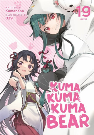 Kuma Kuma Kuma Bear (Light Novel) Vol. 19 - Kumanano