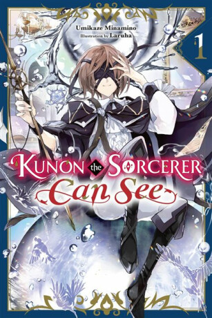 Kunon the Sorcerer Can See, Vol. 1 (light novel) - Katelyn Smith,Umikaze Minamino,Laruha Laruha