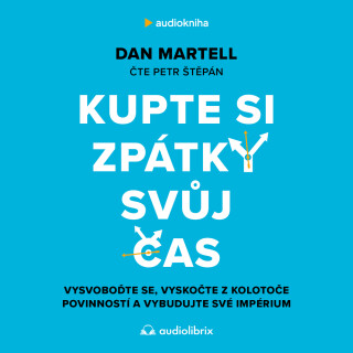 Kupte si zpátky svůj čas - Dan Martell