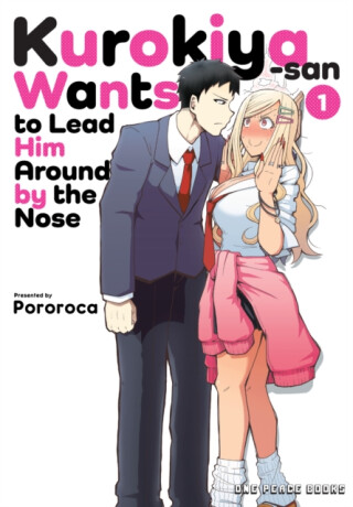 Kurokiya-san Wants to Lead Him Around by the Nose Volume 1 - Pororoca
