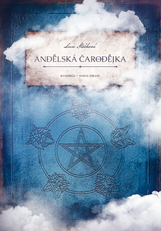 Kvadriga: Andělská čarodějka - Lucie Stošková