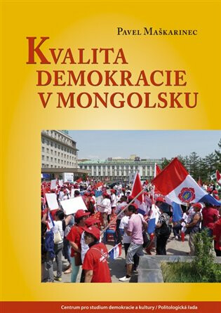 Kvalita demokracie v Mongolsku - Pavel Maškarinec