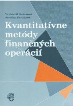 Kvantitatívne metódy finančných operácií - Valéria Skřivánková,Jaroslav Skřivánek