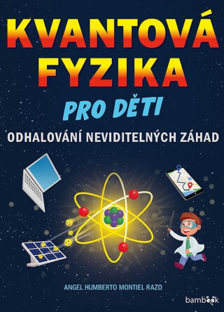 Kvantová fyzika pro děti - Montiel Angel