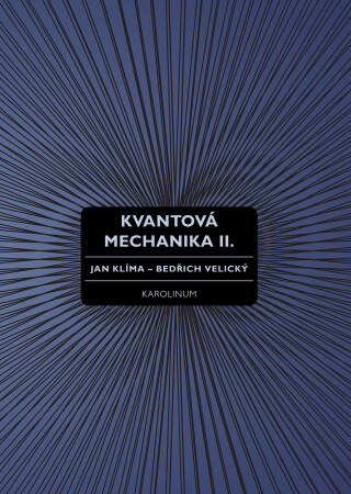 Kvantová mechanika II. - Jan Klíma,Bedřich Velický