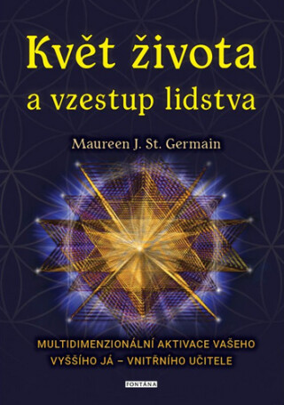 Květ života a vzestup lidstva - Maureen St. Germain