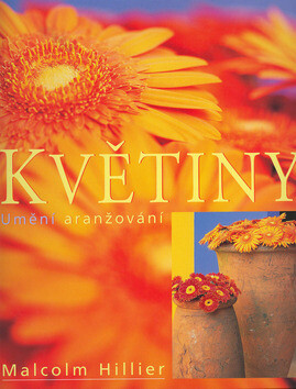 Květiny - Umění aranžování - Malcolm Hillier