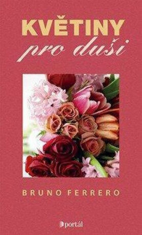 Květiny pro duši - Bruno Ferrero