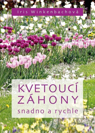 Kvetoucí záhony snadno a rychle - Iris Winkenbach