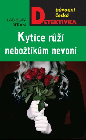Kytice růží nebožtíkům nevoní - Ladislav Beran