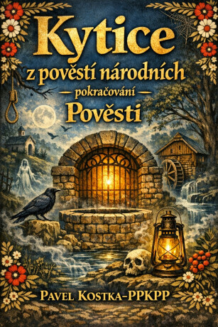 Kytice z pověstí národních – pokračování - Pavel Kostka