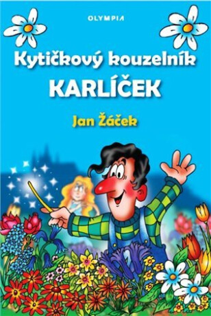 Kytičkový kouzelník Karlíček - Jan Žáček,Josef Quis