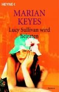 Lucy Sullivan wird heiraten - Marian Keyes