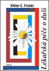 Lékařská péče o duši &ndash; Základy logoterapie a existenciální analýzy - Viktor E. Frankl; Pinchas Lapide
