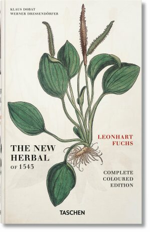 Leonhart Fuchs: The New Herbal of 1543 - Dressendörfer