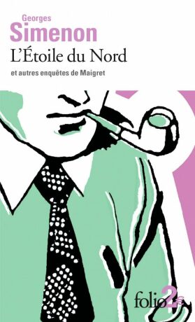 L´Etoile du Nord et autres enquetes de Maigret - Georges Simenon