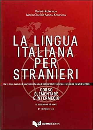 La lingua italiana per stranieri: Corso elementare ed intermedio - Volume unico (5 edizione) - Katerinov Katerin