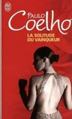 La solitude du vainqueur - Paulo Coelho