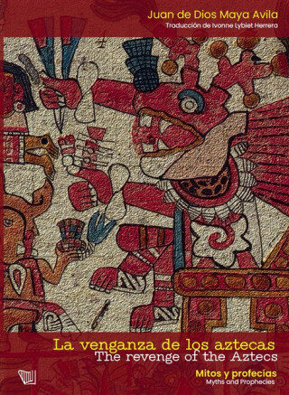 La venganza de los aztecas/The Revenge of the Aztecs - Juan de Dios Maya Avila