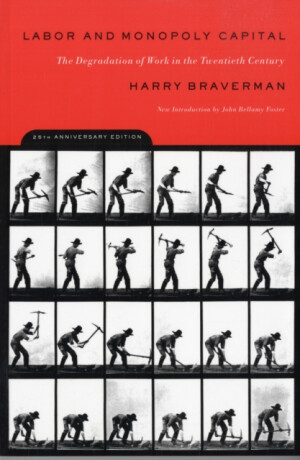 Labor and Monopoly Capitalism - Harry Braverman