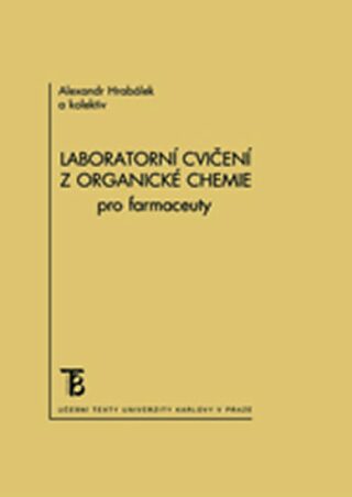 Laboratorní cvičení z organické chemie pro farmaceuty - Alexandr Hrabálek