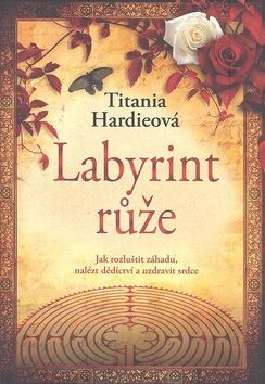 Labyrint růže - Tatiana Hardieová